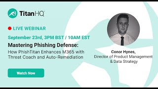 How PhishTitan Enhances M365 with Threat Coach &amp; Auto Remediation | Webinar