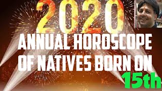 Annual horoscope 2020 for the persons born on 15th