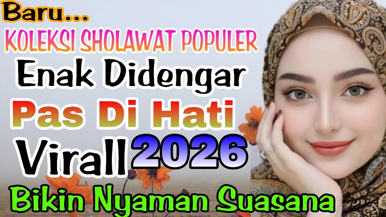 BARU...‼️KOLEKSI SHOLAWAT NABI POPULER 2026✨ENAK DI DENGAR PAS DI HATI