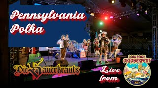 Pennsylvania Polka - LIVE from the Long Beach Oktoberfest 2023 - Die Sauerkrauts