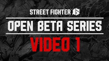 Street Fighter 6 - Open Beta Video 1: Characters & Battle System