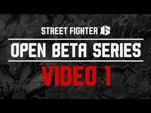 Street Fighter 6 - Open Beta Video 1: Characters & Battle System