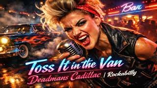🎸 Toss It in the Van - Deadmans Cadillac | Rockabilly 🔥