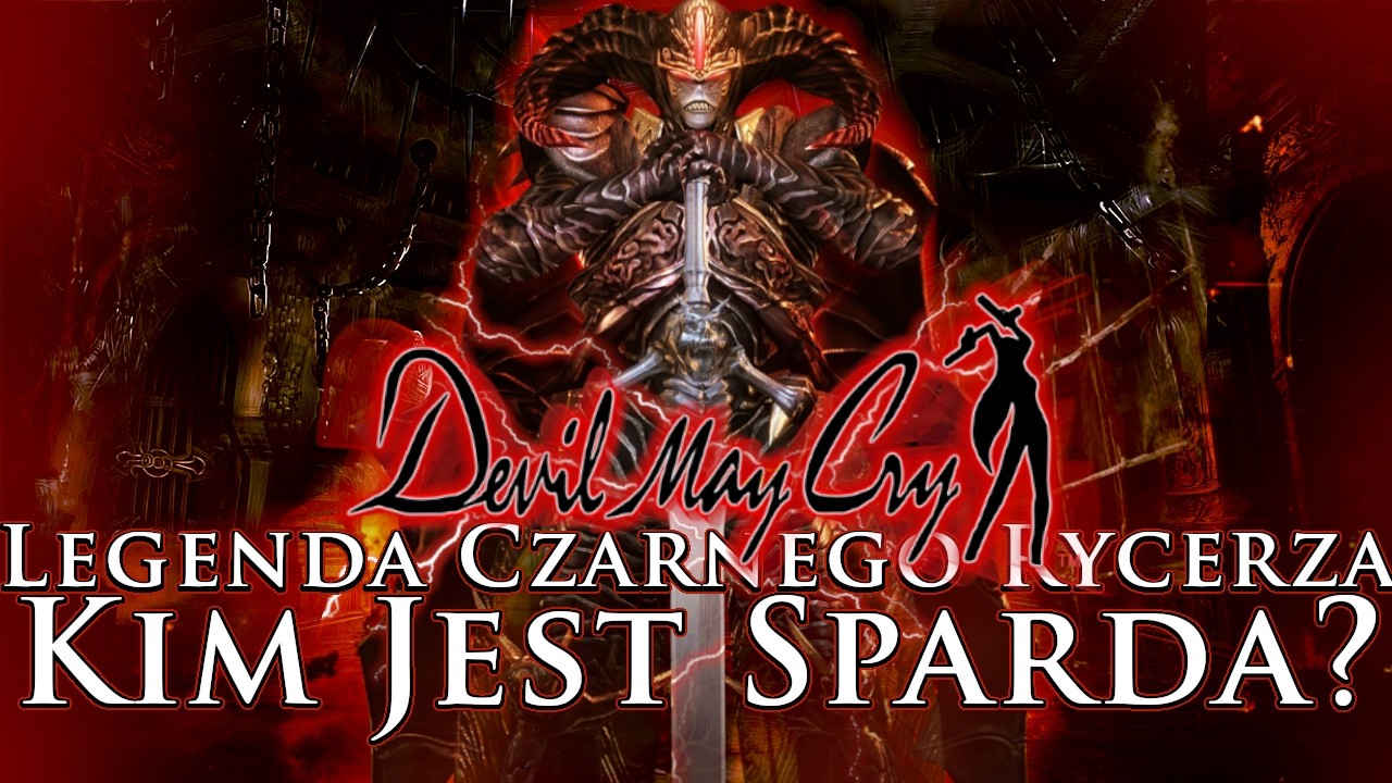 Legenda Czarnego Rycerza: Kim był Sparda? Devil May Cry Lore