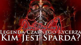Legenda Czarnego Rycerza Kim Był Sparda? Devil May Cry Lore