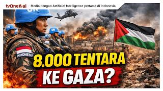 Pasukan Indonesia Disebut Jadi Gelombang Pertama Pasukan Perdamaian ke Gaza