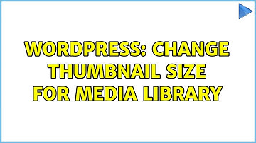 Wordpress: Change thumbnail size for Media Library