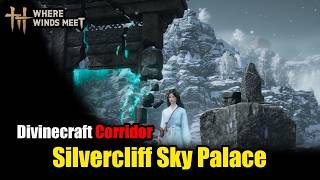 Where Winds Meet | Silvercliff Sky Palace Guide