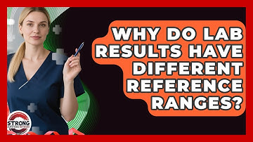 Why Do Lab Results Have Different Reference Ranges? - Strong Survivors Network