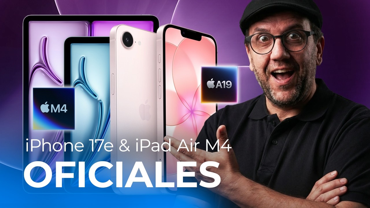 iPhone 17e y iPad Air M4 OFICIALES: para quién compensa cada uno (y para quién NO)