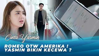 Romeo Berangkat Ke Amerika  Ada Misi Apa Disana   Cinta Yasmin Eps 182