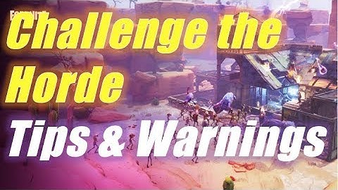 Challenge the Horde, Tips and Warnings