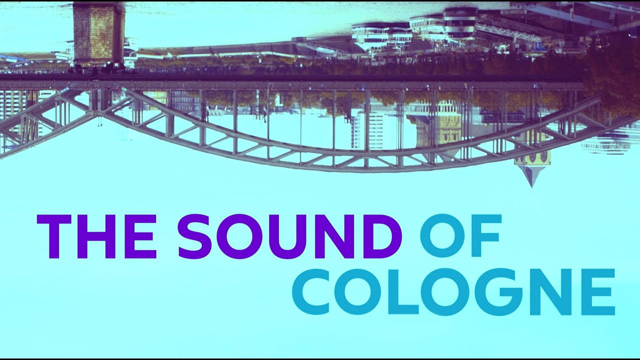 "The Sound of Cologne" – Official Trailer – A Kristina Schippling Film (director, camera, trailer)