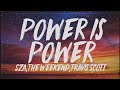 SZA, The Weeknd, Travis Scott - Power Is Power (Lyrics)