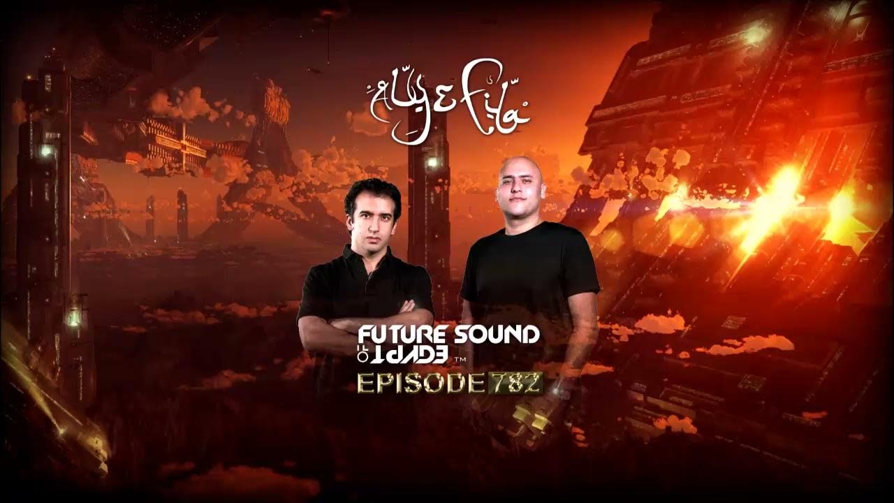 Aly & Fila Future Sound Of Egypt FSOE 782 YouTube