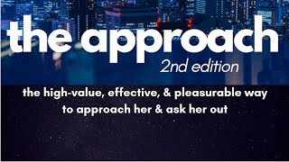 The Approach: the high value, effective way to approach her and ask her out by Cora Boyd 65 views 6 months ago 10 minutes, 12 seconds