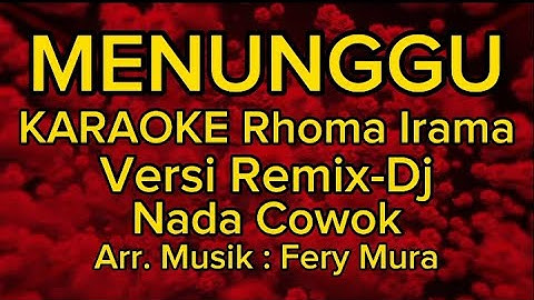 MENUNGGU Rhoma Irama Karaoke Versi Remix-Dj Nada Cowok