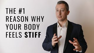 The #1 Reason Your Body Feels Stiff