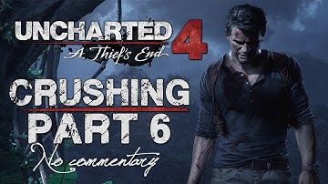 Uncharted 4 - Part 6 [Crushing Difficulty, No commentary]