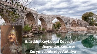Aspendos Alaeddin Keykubad Köprüsü Eurymedon Bridge