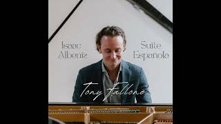 Isaac Albeniz - Suite Española, Op.47: 3. Sevilla (Sevillanas) - Tony Fallone, Piano