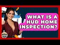What Is A HUD Home Inspection? - Home Investing Experts