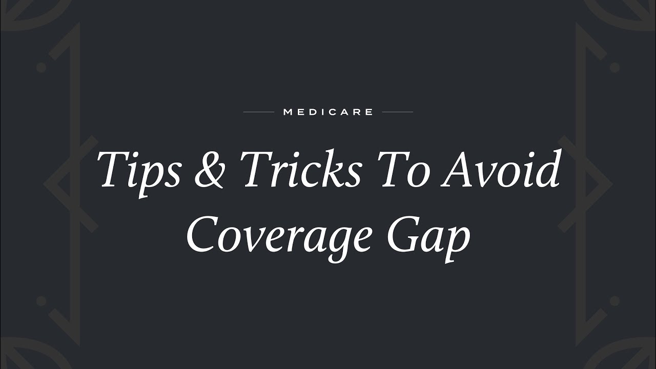 Tips & Tricks to Avoid the Medicare Prescription Drug Plan Coverage Gap (The Donut Hole)