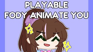🌟💖playable Fody Animate You💖🌟 woooo!!
