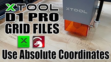 xTool D1 Pro Grid Files | Use Absolute Coordinates | Lightburn | xTool Creative Space