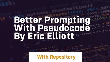 better prompting with pseudocode by eric elliott