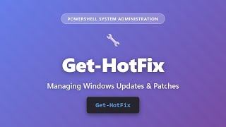 Get-HotFix: List Windows Updates & Patches in PowerShell | System Administration Tutorial