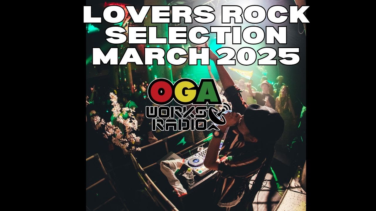 LOVERS ROCK SELECTION!!! オガラジで春のLOVERS 祭 March 2025 - YouTube