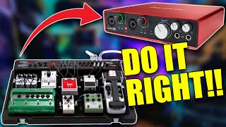 How to Plug your GUITAR PEDALS into an Audio INTERFACE and DAW (and it doesn't sound like Sh*t!!)