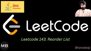 21. Leetcode 143. Reorder List : JAVA