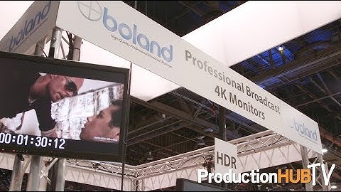 Boland Communications 4K HDR Monitors at NAB 2017