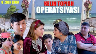 Kelin Topish Operatsiyasi (O`zbek Kino) Келин Топиш Операцияси