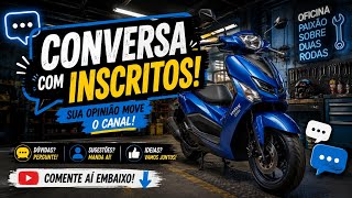 Conversando com os inscritos das Scooters - Informações de última hora - 