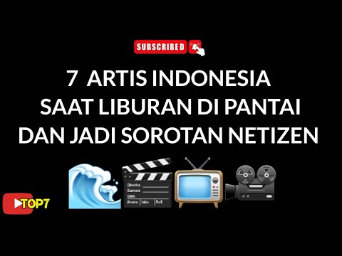 7 ARTIS INDONESIA SAAT LIBURAN KE PANTAI