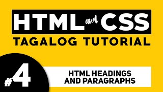 Part 4: HEADINGS AND PARAGRAPHS - HTML and CSS Tagalog Tutorial | Illustrados
