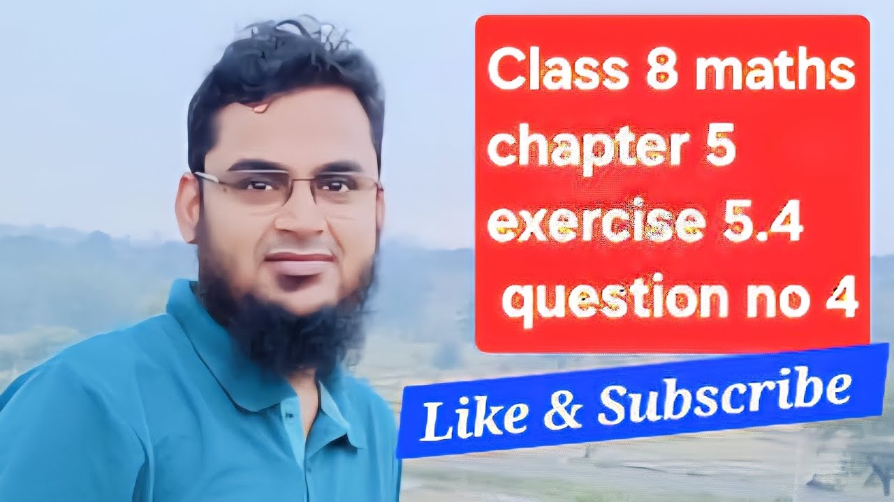 Class 8 maths chapter 5 exercise 5.4 question no 4 - YouTube