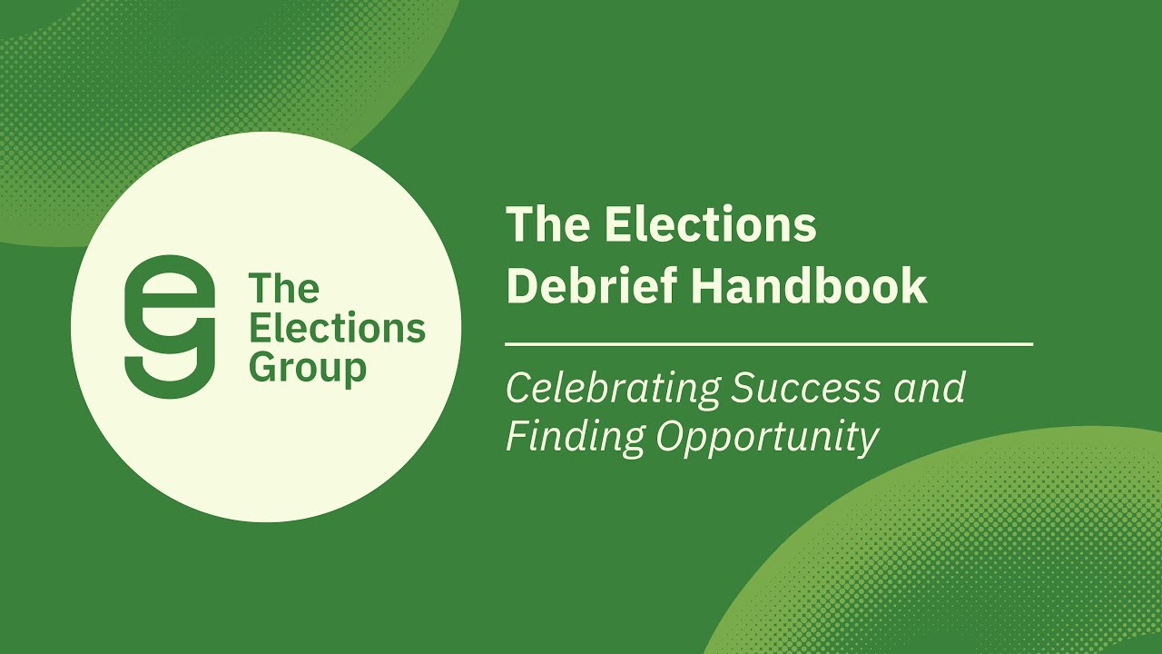 The Election Debrief Handbook: Celebrating Success and Finding ...