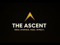 THE ASCENT – Real Stories That Rise Above the Noise