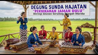 DEGUNG SUNDA HAJATAN PERNIKAHAN JAMAN DULU DIIRINGI ALUNAN SERULING SANGAT MERDU - EPS. 4