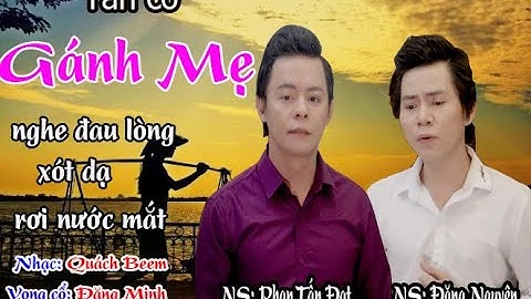 MV 2021.Nghe Rớt Nước mắt.Tân Cổ.GÁNH MẸ ! PHAN TẤN ĐẠT& ĐĂNG NGUYÊN.Hai Con Hát Tặng Mẹ Ỏ Phương Xa