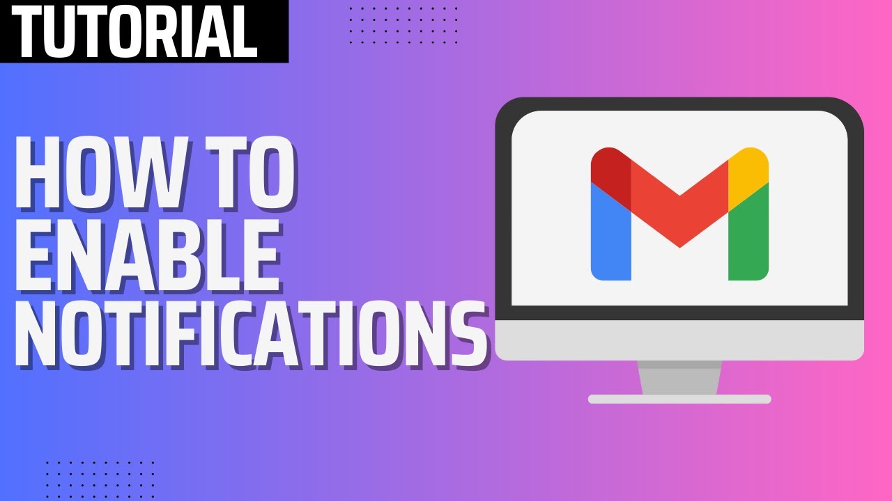 How to Enable Gmail Desktop Notifications - YouTube