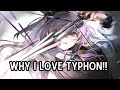 WHY I LOVE TYPHON (LITERALLY)