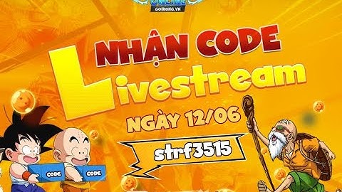 Gọi Rồng Online | Code Mới Live Stream Đồng Hành Ngày 12/06/2022