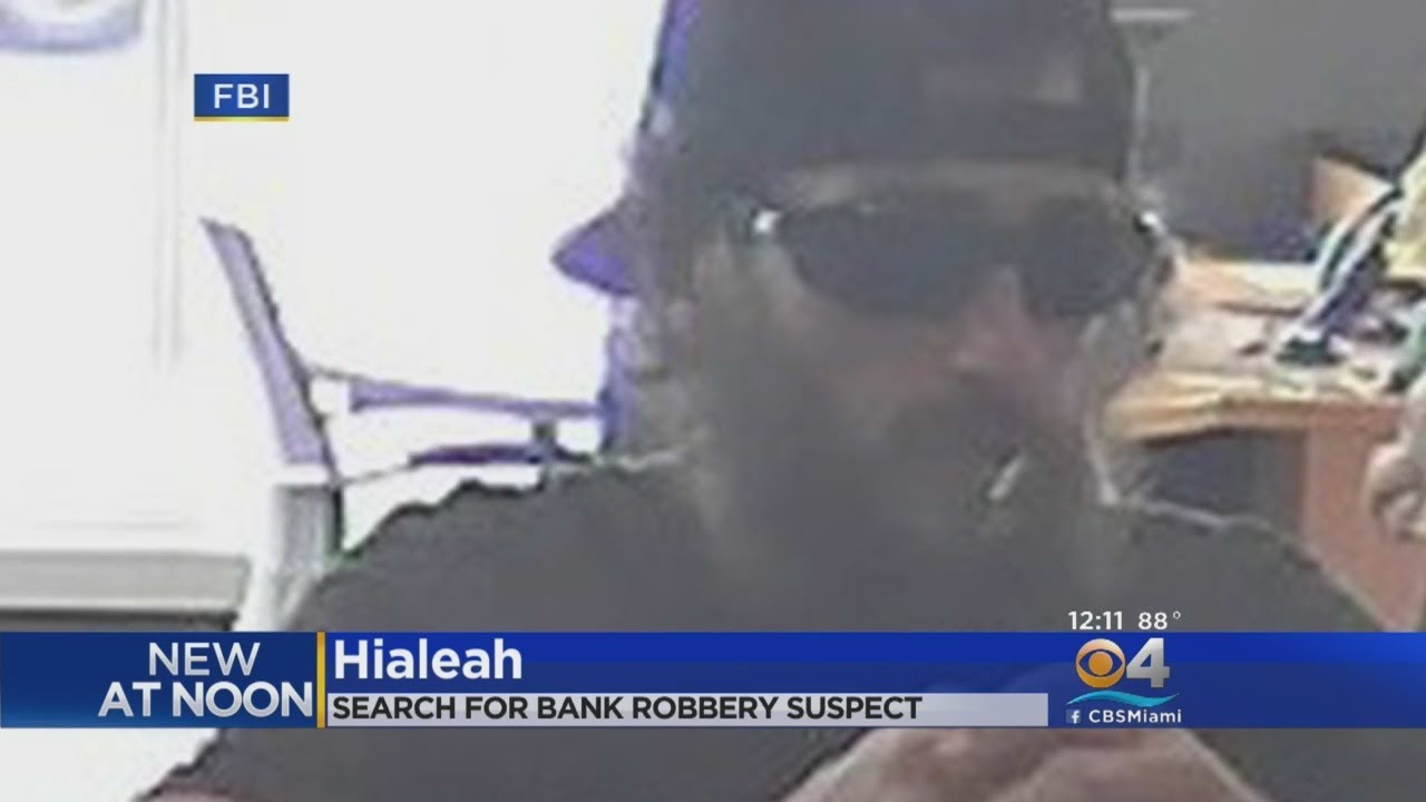 FBI Searching For Suspect That Robbed TD Bank In Hialeah On Father's ...