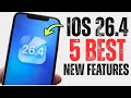IOS 26.4- 5 Best NEW Features!