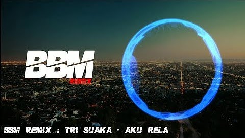 DJ  AKU RELA  - TRI SUAKA - DJ SLOW REMIX - FULL BASS